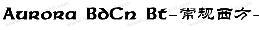 Aurora BdCn Bt-常规西方字体转换